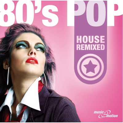80s Pop - House Remixed
